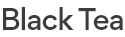 Black Tea